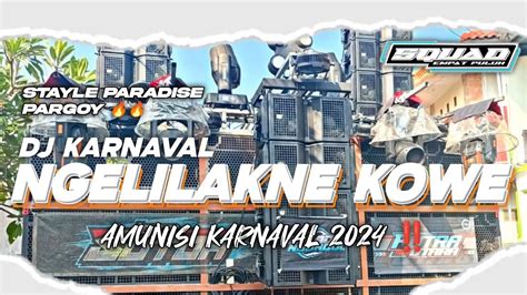 DJ KARNAVAL 2024 NGELILAKNE KOWE BAS HOREG STYLE PARADISE PARGOY COCOK