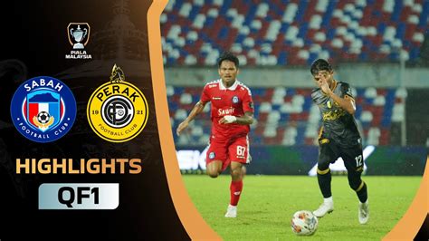 Sabah FC 2 2 Perak FC PM QF1 Highlights Piala Malaysia 2023 YouTube