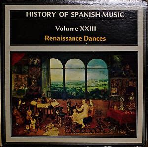 HISTORY OF SPANISH MUSIC VOLUME XXIII RENAISSANCE DANCES-NM1975LP w ...