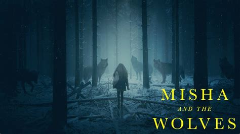 Misha And The Wolves Netflix Documentary Where To Watch