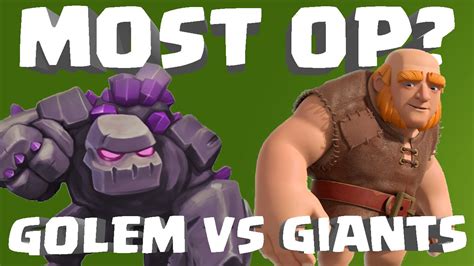 Clash Of Clans Golem Vs Giants Which Is Most Op Youtube