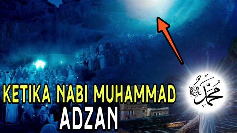 Kenapa Nabi Muhammad Tidak Pernah Adzan Apa Yang Terjadi Jika Nabi