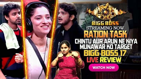 Bigg Boss 17 Full Episode 82 Review Ration Task Live Bigg Boss 17