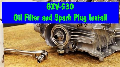 16 Honda GXV 530 Oil Filter And Plugs YouTube