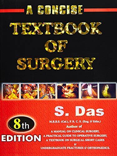 A Concise Textbook Of Surgery By Das S Goodreads