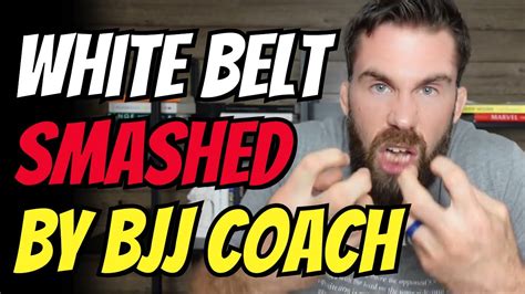 White Belt Impressed His Bjj Coach Then Got Smashed Youtube