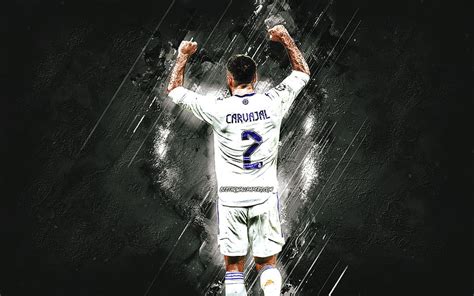 Dani Carvajal Real Madrid Football Carvajal Hd Wallpaper Pxfuel