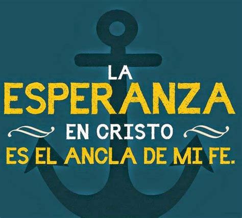 La Esperanza En Cristo Es El Ancla De Mi Fe