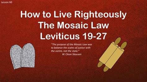 Lesson How To Live Righteously The Mosaic Law Leviticus