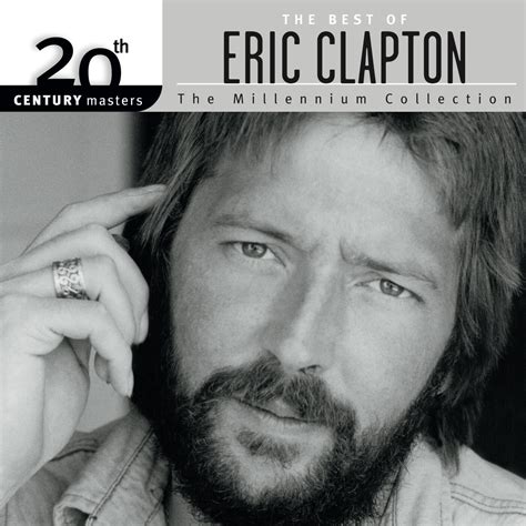 Eric Clapton - The Best Of Eric Clapton 20th Century Masters The Millennium Collection | iHeart