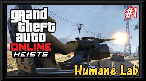 GTA 5 Heist Online Update Humane Labs Raid Heist Gameplay Walkthrough