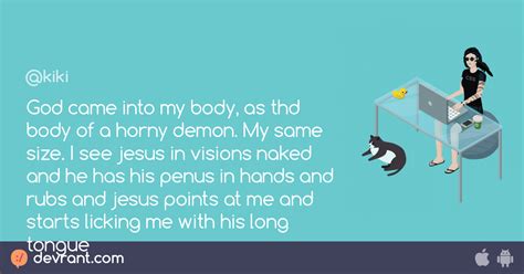 God Came Into My Body As Thd Body Of A Horny Demon My Same Size I See Jesus In Visions Naked