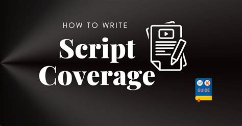 Mastering Script Coverage A Comprehensive Guide By Guidefornewbies