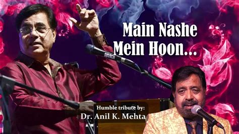 Main Nashe Mein Hoon Jagjitsingh Ghazal Coversong Dr Anil K