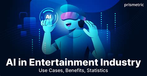 The Impact of AI in Entertainment and Media Industry