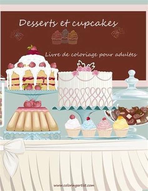 Livre De Coloriage Pour Adultes Desserts Et Cupcakes 1 Nick Snels