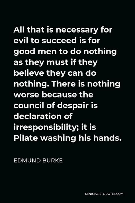 Edmund Burke Quote All That Is Necessary For Evil To Succeed Is For