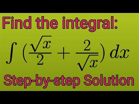 Find The Integral Of The Function Root X 2 2 Root X Thomas