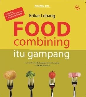 Food Combining Itu Gampang By Erikar Lebang Goodreads