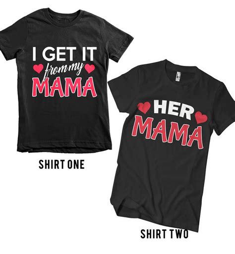 I Get It From My Mama Her Mama Mommy And Me T Shirt Add Seperately