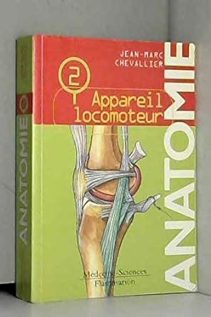 Anatomie Tome 2 Appareil Locomoteur Amazon Co Uk Chevallier Jean