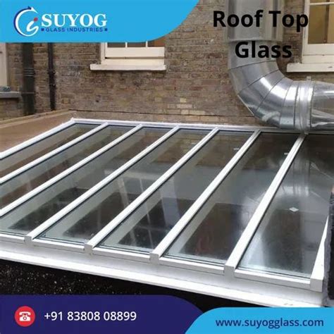 Saint Gobain Transparent Roof Glass Thickness Of Sheet 10 To 12mm At