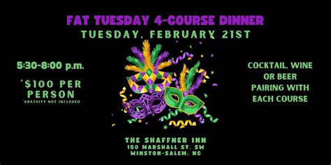 Fat Tuesday 4 Course Dinner The Shaffner Inn Winston Salem Nc