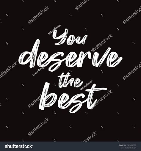 44 You Deserve More Images, Stock Photos & Vectors | Shutterstock