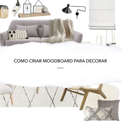 Como Criar Moodboard Para Decorar Design Por Acaso