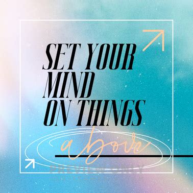 Set Your Mind On Things Above Social Media Graphics Church Visuals