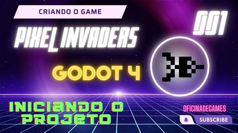 Criando O Jogo Pixel Invaders Godot Iniciando O Projeto Youtube