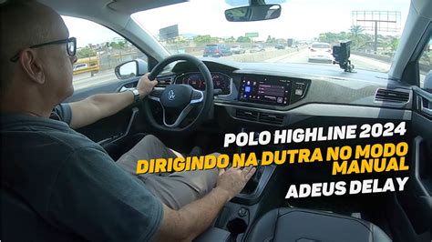 Dirigindo O Vw Polo Highline Na Via Dutra No Modo Manual Adeus