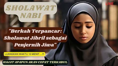 Rezeki Yang Tak Terbatas Sholawat Jibril Mustajab Dan Sholawat Nabi