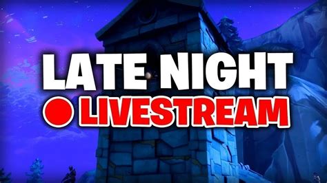 Fortnite New Season Late Night Stream Live Youtube