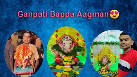 Ganpati Bappa Aagman 2023😍 Aagman Youtube