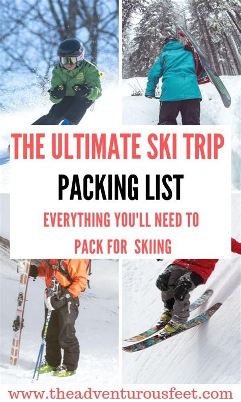 Ski Trip Packing List What To Pack For A Ski Trip The Adventurous