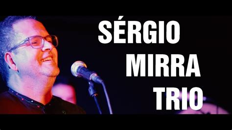 Sérgio Mirra Trio Entrudo Ao vivo no Cru Espaço Cultural YouTube