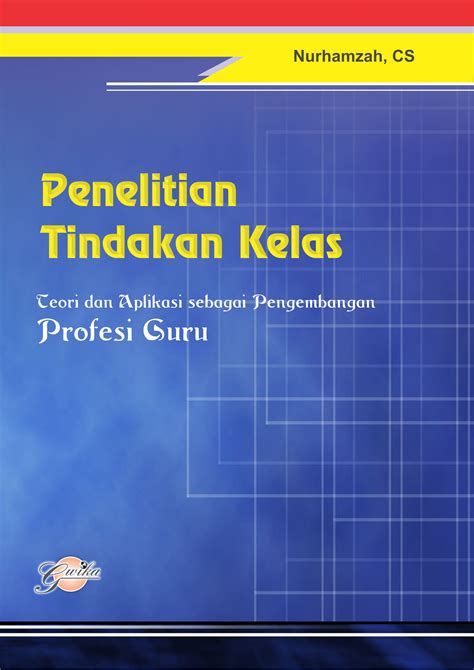 Penelitian Tindakan Kelas Teori Dan Aplikasi Sebagai Pengembangan