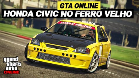 Honda Civic Gr Tis No Ferro Velho Do Gta Online Tunando E Testando