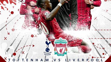 Tottenham Hotspur Vs Liverpool Premier League 2019 20 Live Streaming