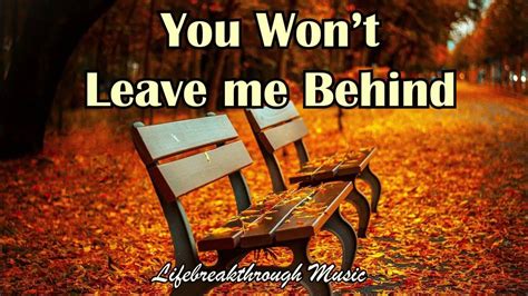 You Wont Leave Me Behind Lord Im Nothing Without You Full Album By