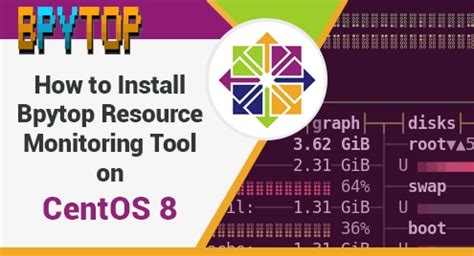 How To Install Bpytop Resource Monitoring Tool On Centos Linuxways