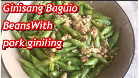 Ginisang Baguio Beans With Pork Youtube