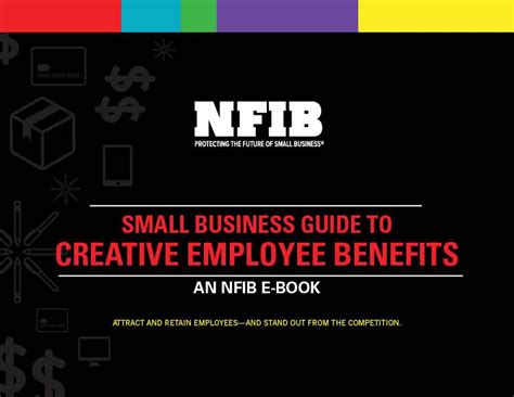 Nfib S Small Business Guide To Creative Employee Benefits A Free E