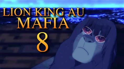 Lion King AU MAFIA Part 8 Watch Out For Your Ears YouTube