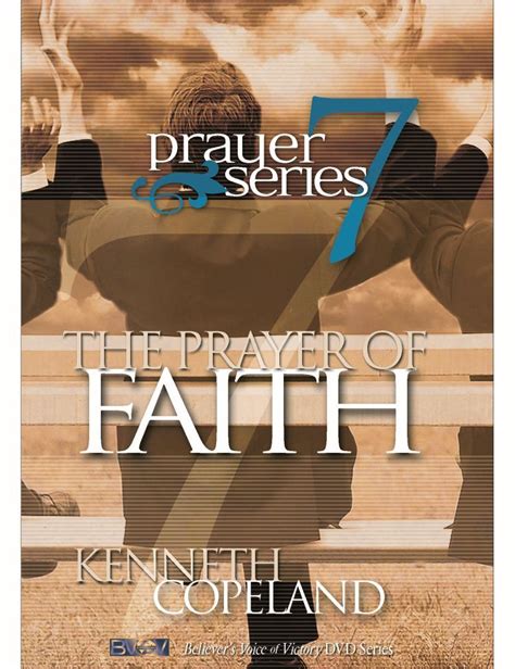 Prayer Series The Prayer Of Faith Kenneth Copeland Ministries Australia