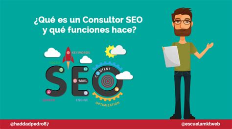 Qué es un Consultor SEO y por qué debería de contratarlo