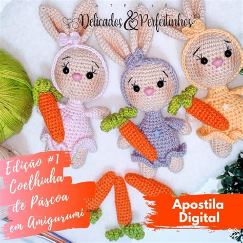 Apostila Coelhinha Da P Scoa Em Amigurumi Edi O Ateli Delicados