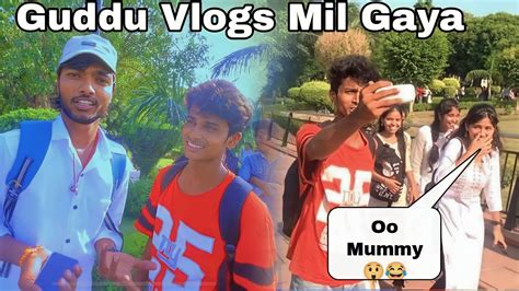 Meet Up Ho Gya Guddu Bhai Se Guddu Viral Video Guddu Vlogs