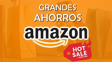 Aprovecha las Mejores Ofertas y descuentos de Amazon México en el Hot